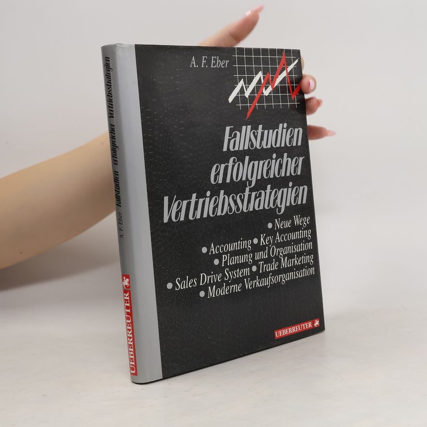 Adolf F. Eber Fallstudien erfolgreicher Vertriebsstrategien
