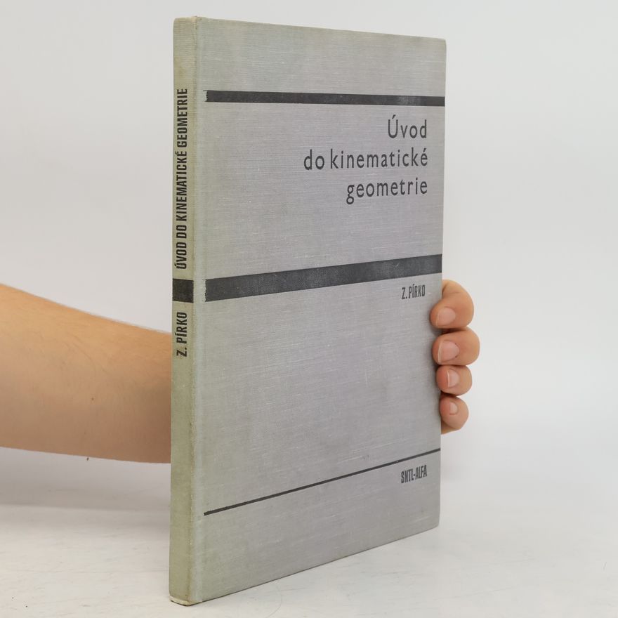 Zdeněk Pírko Úvod do kinematické geometrie