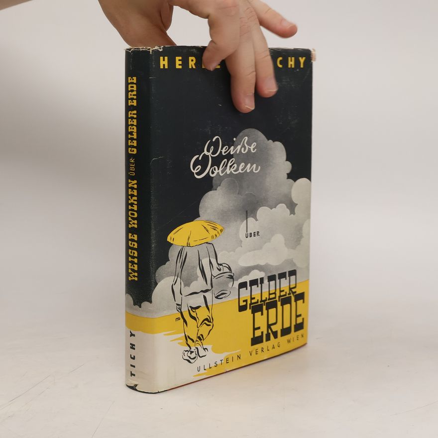 Herbert Tichy Weisse Wolken über gelber Erde