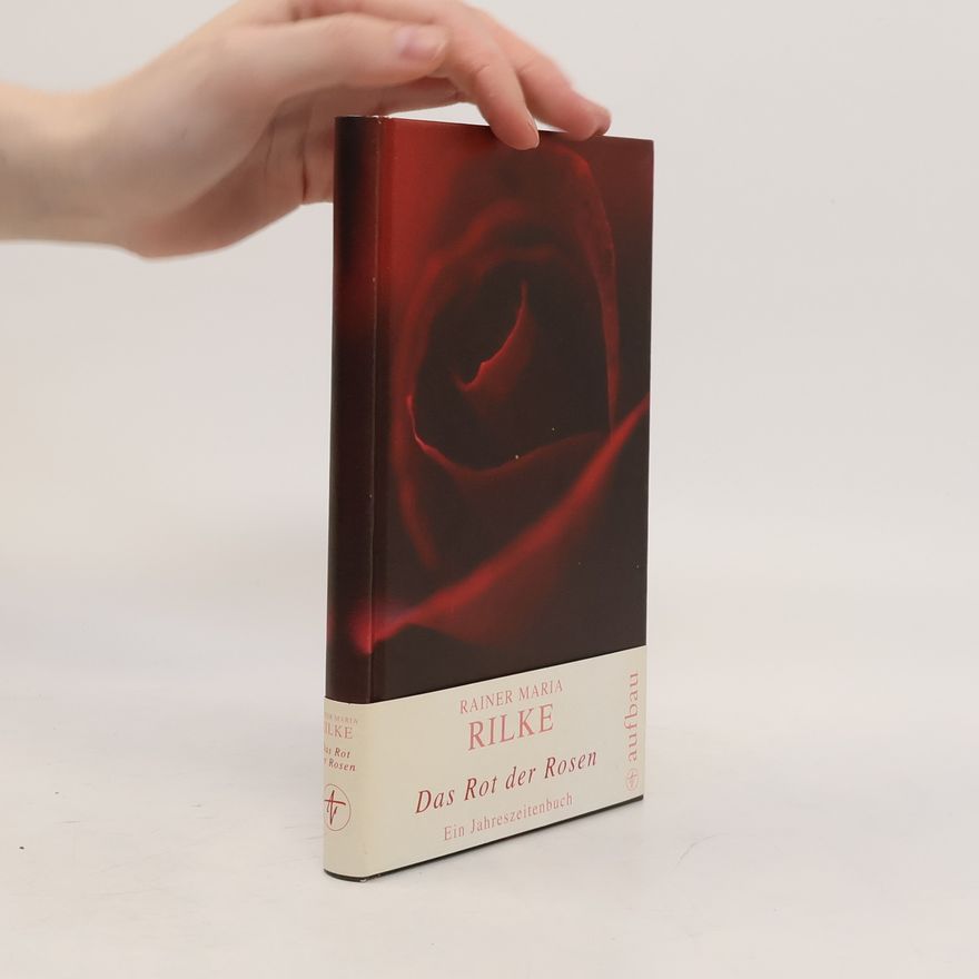 Rainer Maria Rilke Das Rot der Rosen