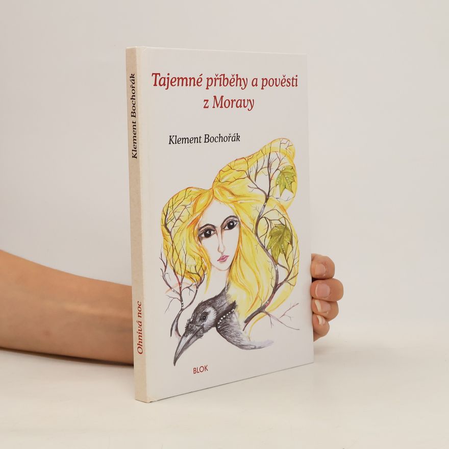 Klement Bochořák Ohnivá noc. Tajemné příběhy a pověsti z Moravy