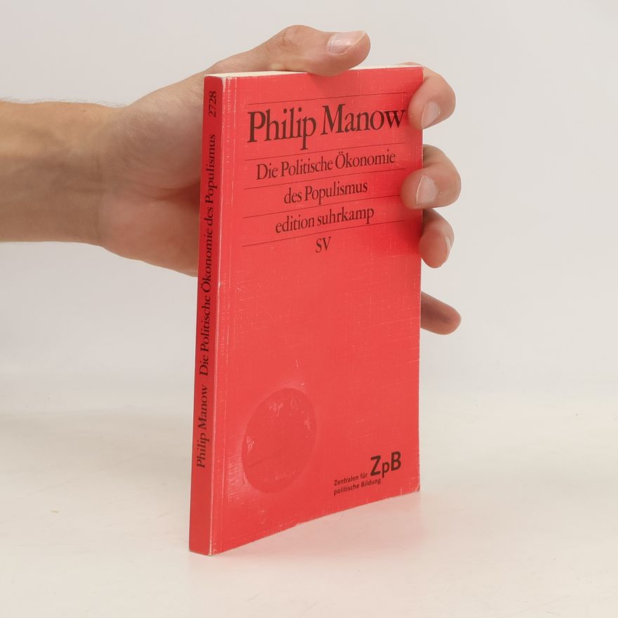 Philip Manow Die politische Ökonomie des Populismus