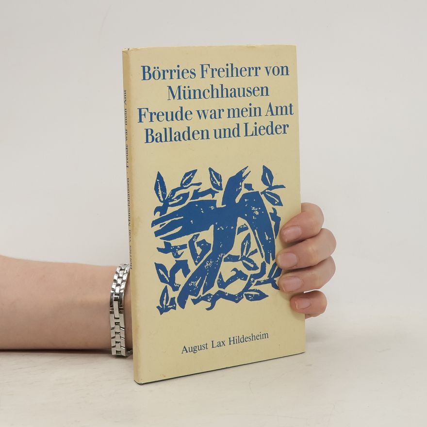 Börries Freiherr von Münchhausen Freude war mein Amt