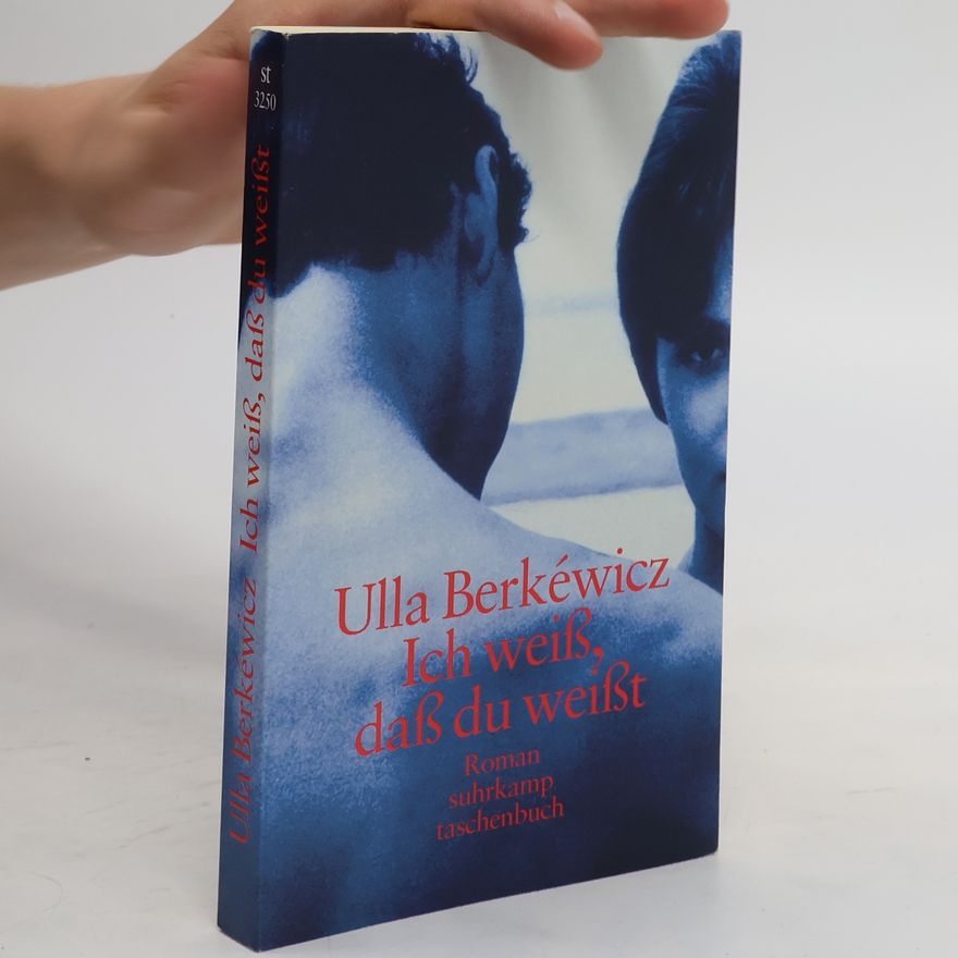 Ulla Berkéwicz Ich weiß, daß du weißt