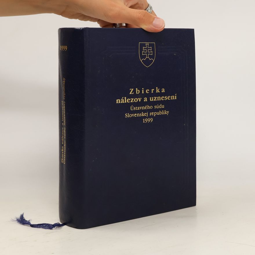 Kolektív autorov Zbierka nálezov a uznesení Ústavného súdu Slovenskej republiky 1999