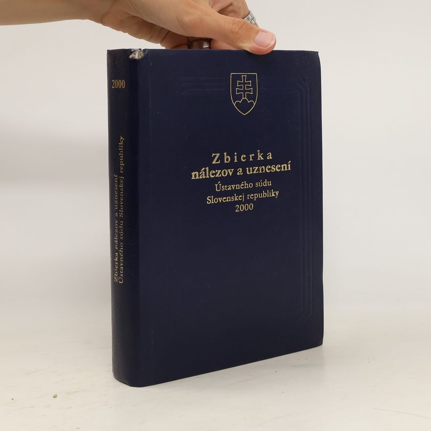 Various authors Zbierka nálezov a uznesení Ústavného súdu Slovenskej republiky 2000