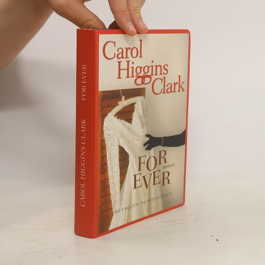 Carol Higgins Clark Forever. Une enquête de Regan Reilly