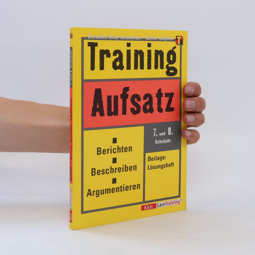 Dorothee Baur-Saatweber Training Aufsatz - Berichten, Beschreiben, Argumentieren