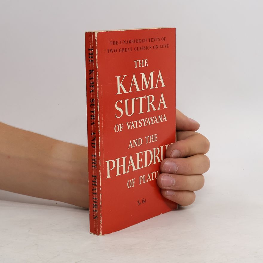 Vātsyāyana The Kama Sutra of Vatsyayana and the Phaedrus of Plato