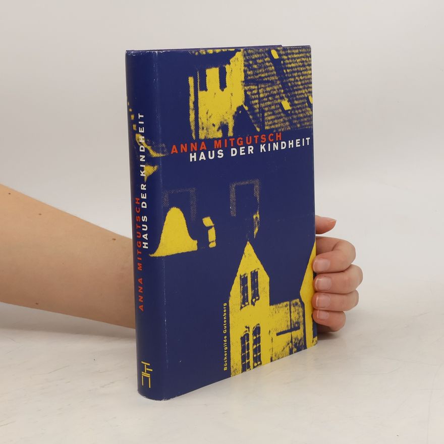 Anna Mitgutsch Haus der Kindheit