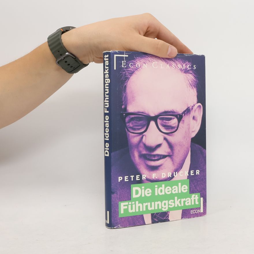Peter Drucker Die ideale Führungskraft