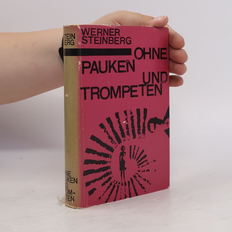 Werner Steinberg Ohne Pauken und Trompeten