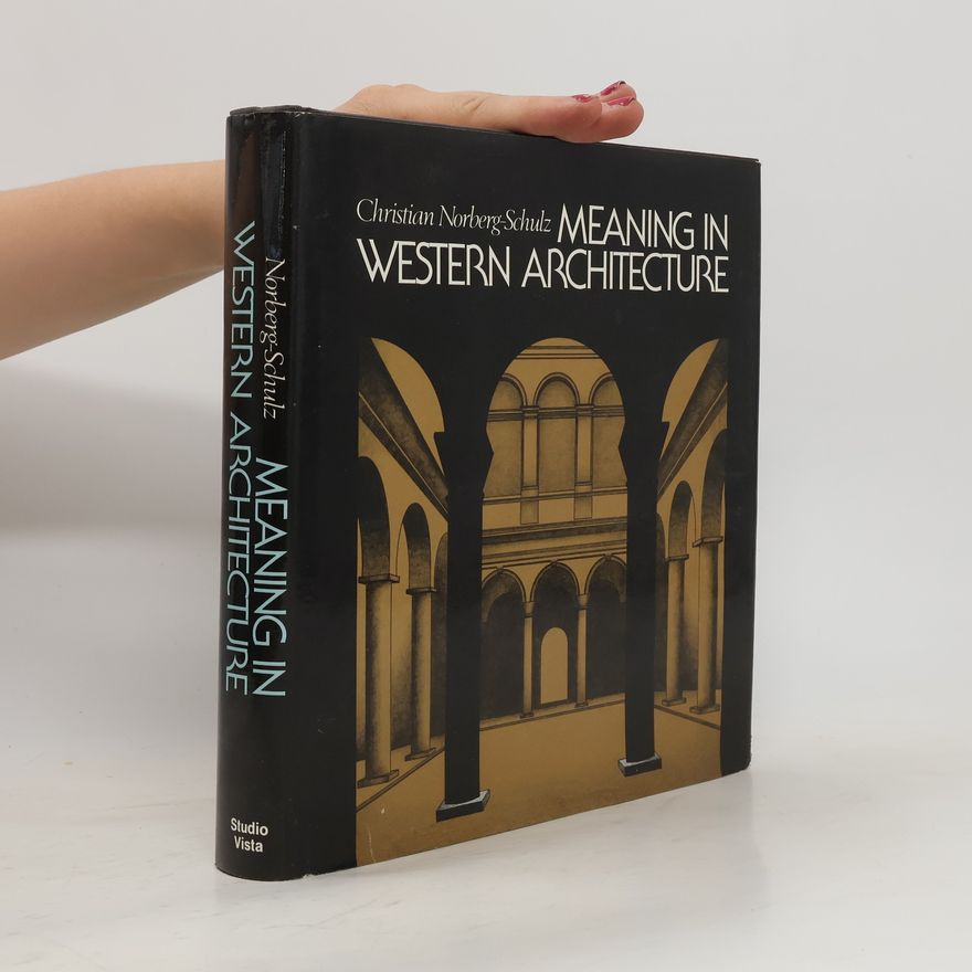 Christian Norberg-Schulz Meaning in Western Architecture