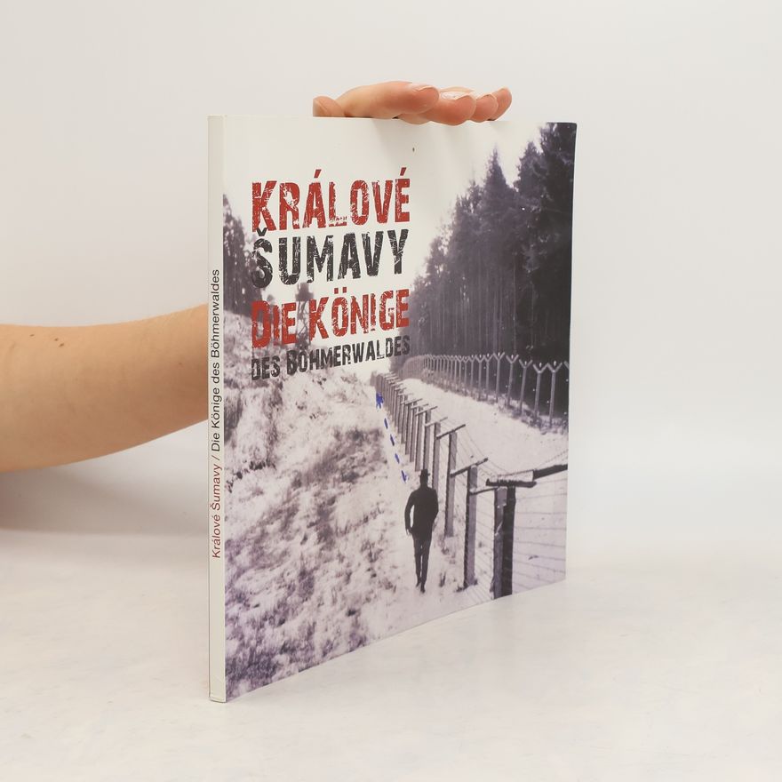 Pavel Fencl Králové Šumavy - Die Könige des Böhmerwaldes