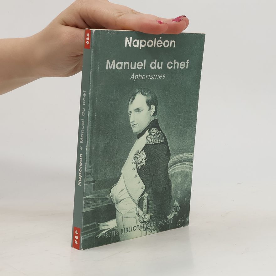 Napoleon Manuel du chef. Aphorismes