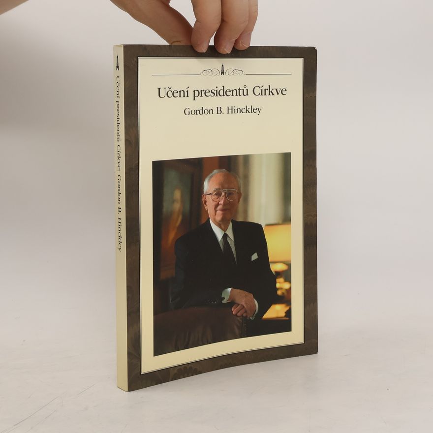 Autores varios Učení presidentů Církve: Gordon B. Hinckley