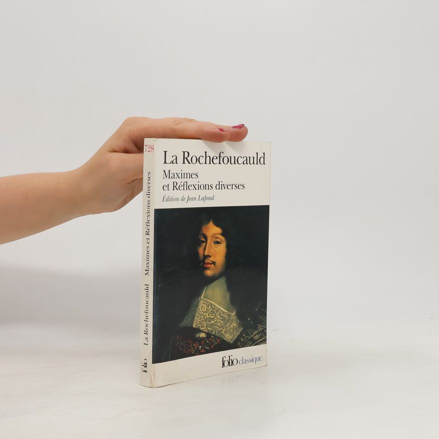 François de La Rochefoucauld Maximes Et Reflexions Diverses