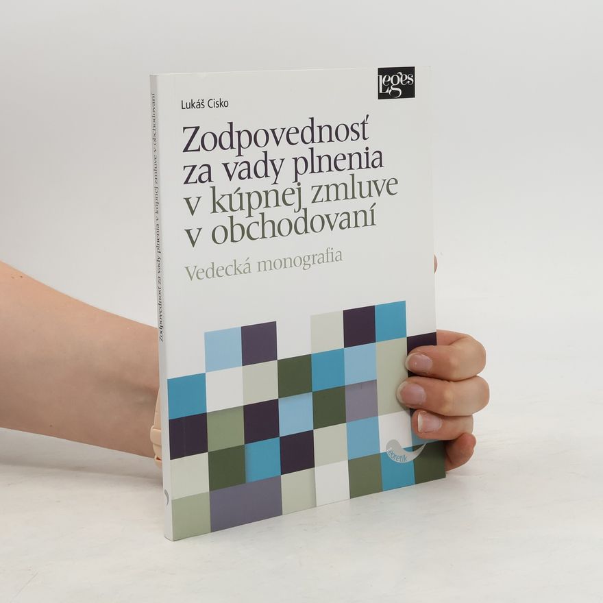 Lukáš Cisko Zodpovednosť za vady plnenia v kúpnej zmluve v obchodovaní
