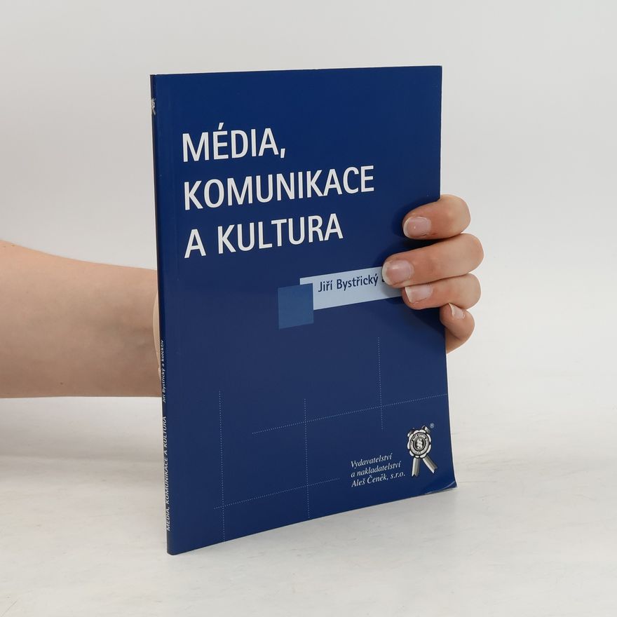 Jiří Bystřický Média, komunikace a kultura