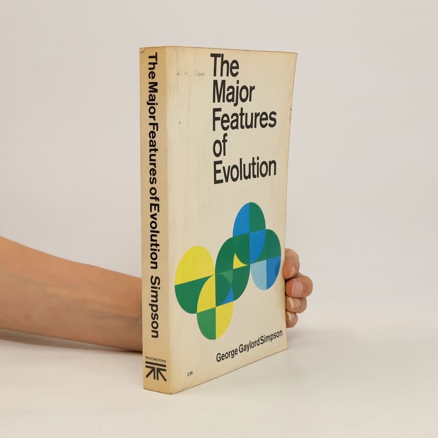 George Gaylord Simpson The Major Features of Evolution
