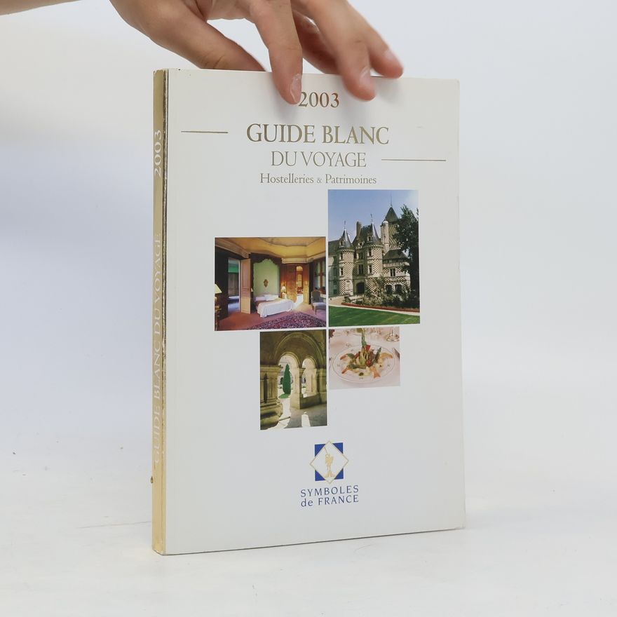 AA.VV. 2003 Guide Blanc du Voyage: Hostelleries & Patrimoines