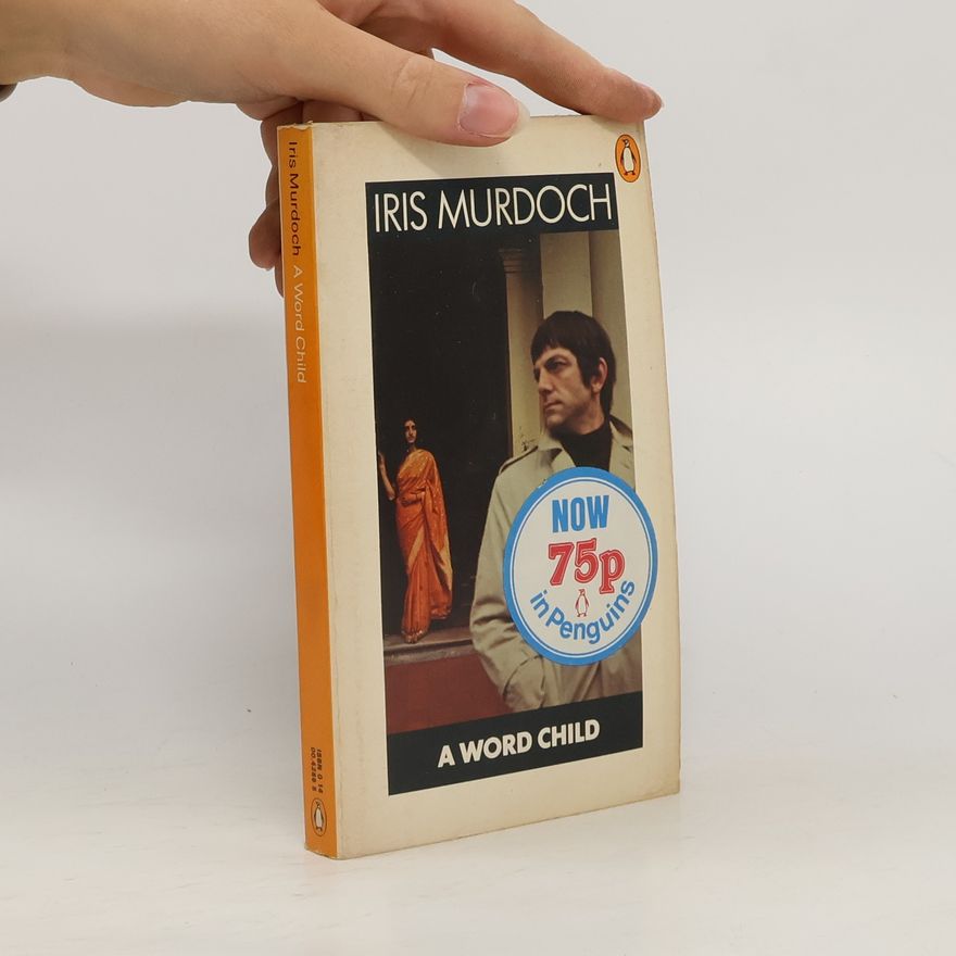 Iris Murdoch A Word Child