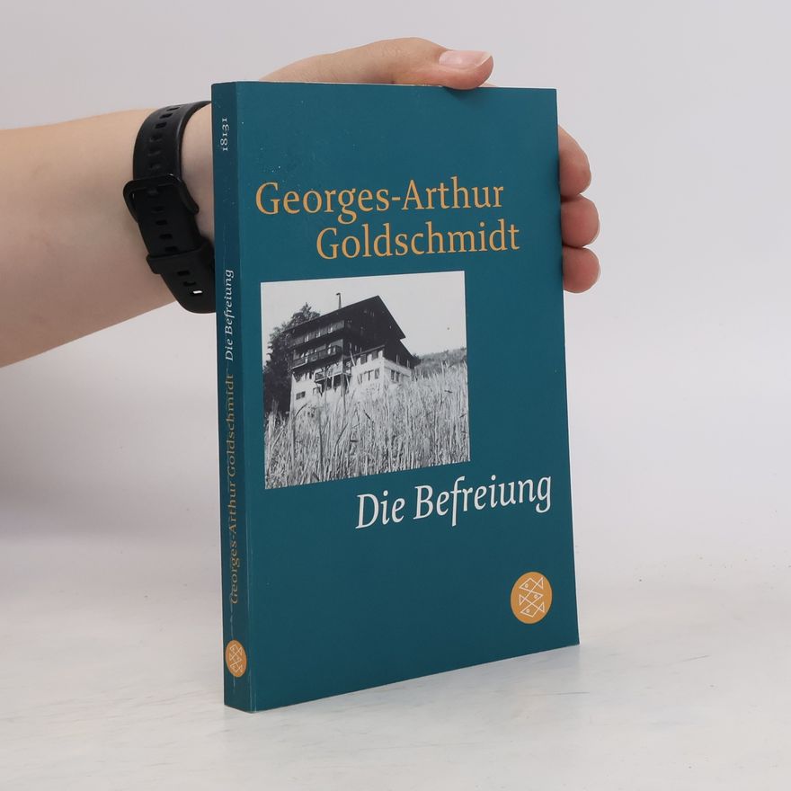 Georges Arthur Goldsmidt Die Befreiung