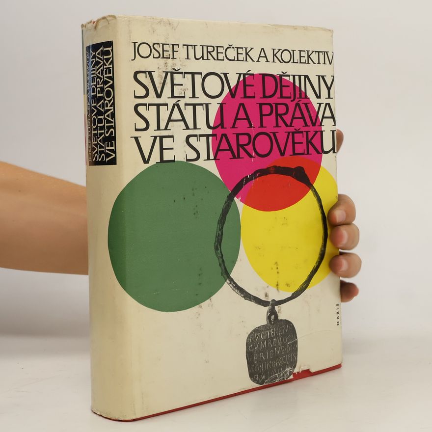 Josef Tureček Světové dějiny státu a práva ve starověku
