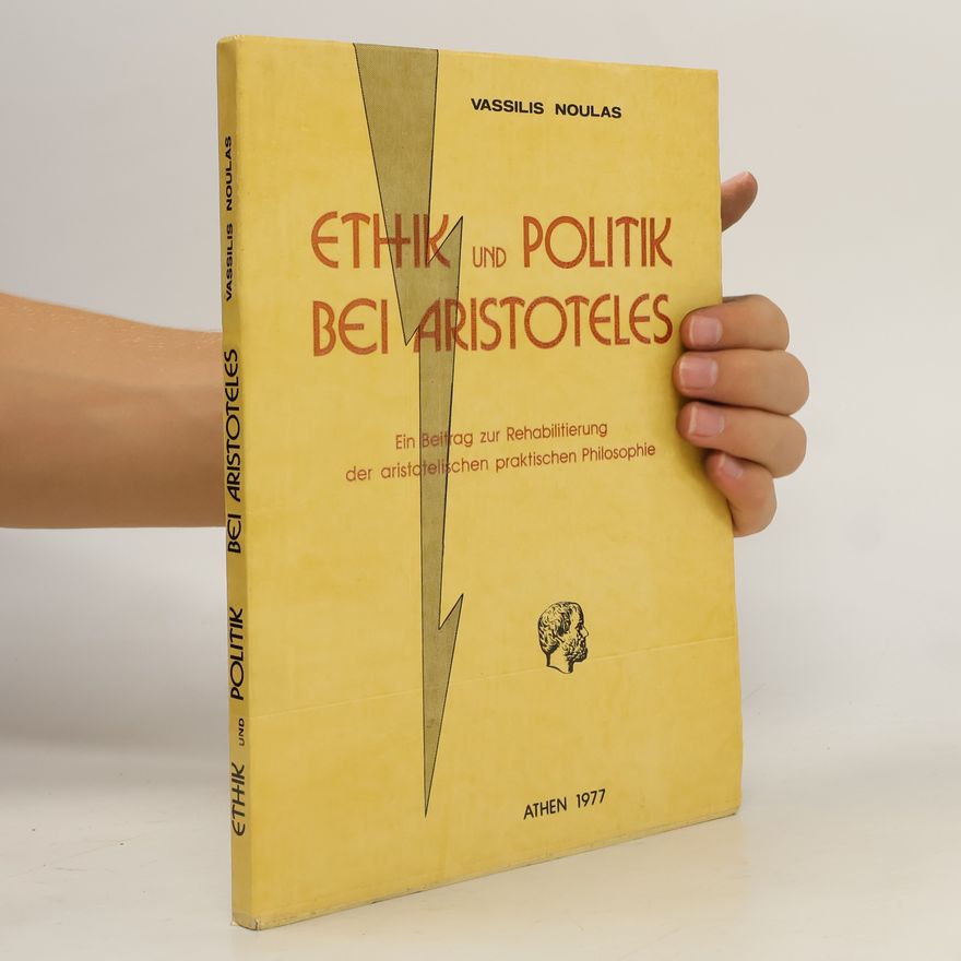Vassilis Noulas Ethik und Politik bei Aristoteles