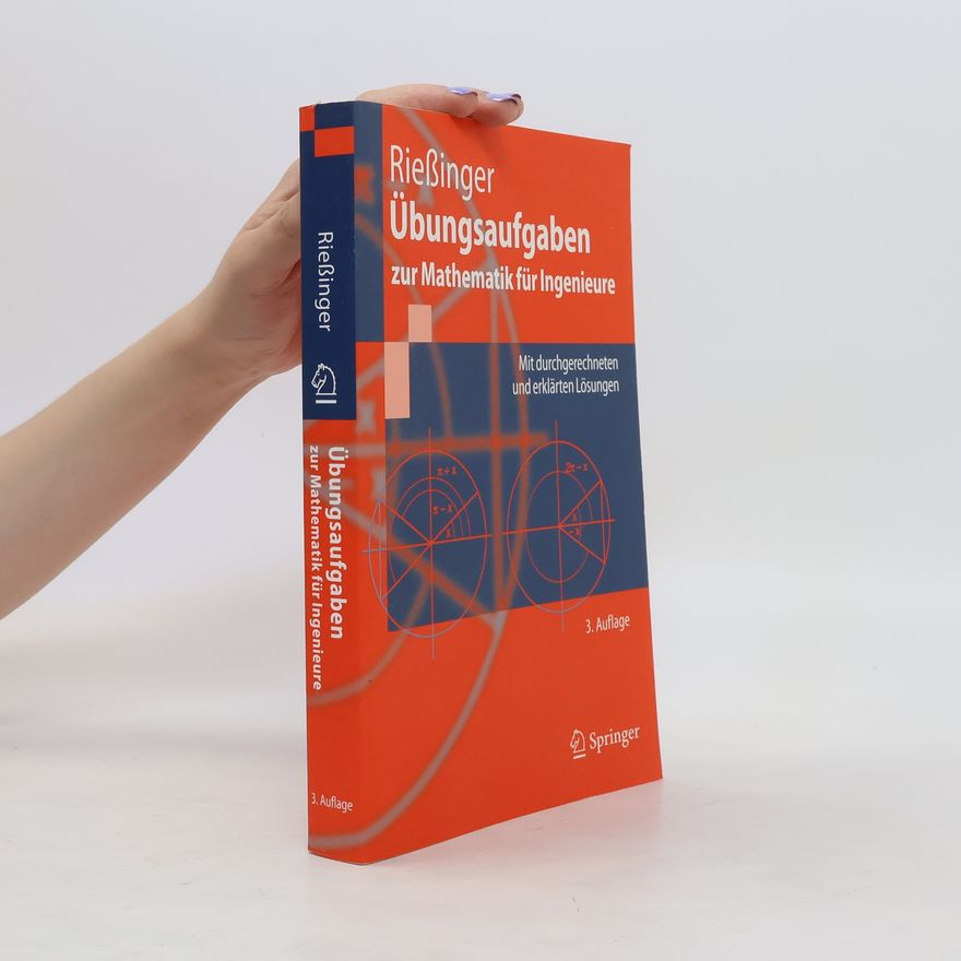 Thomas Rießinger Übungsaufgaben zur Mathematik für Ingenieure