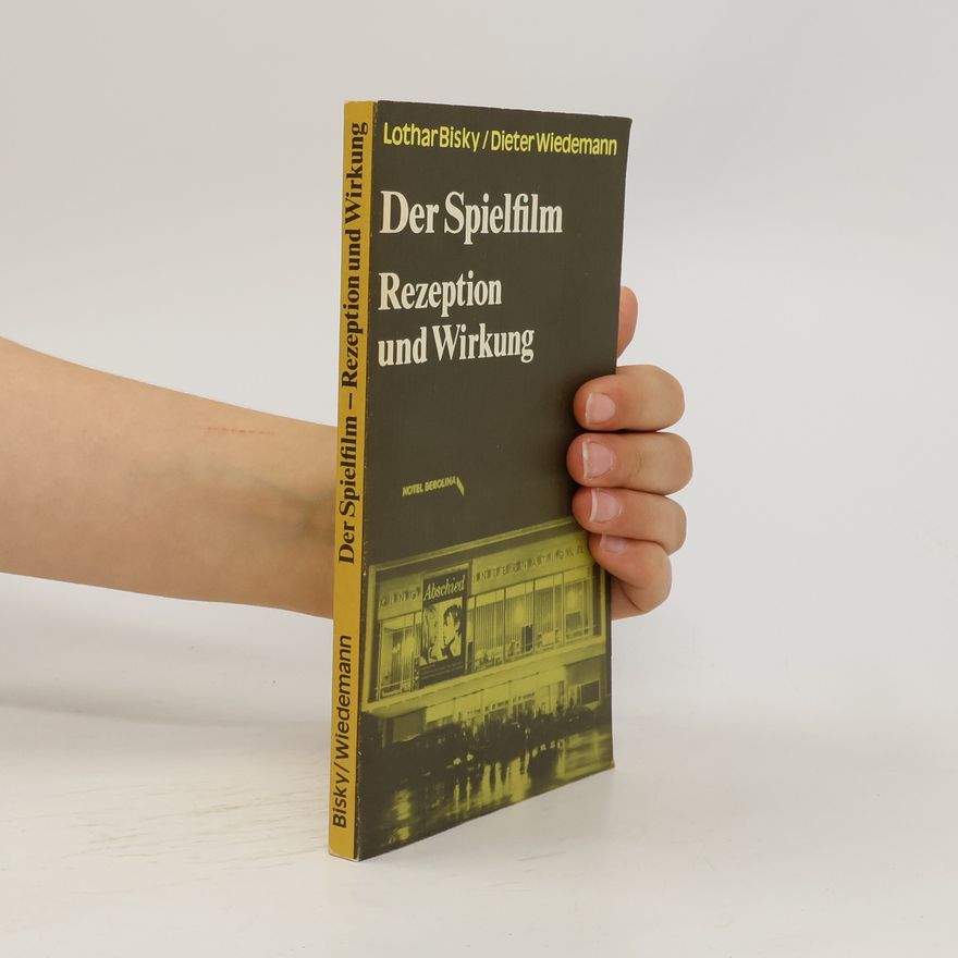 Dieter Wiedemann Der Spielfilm. Rezeption und Wirkung