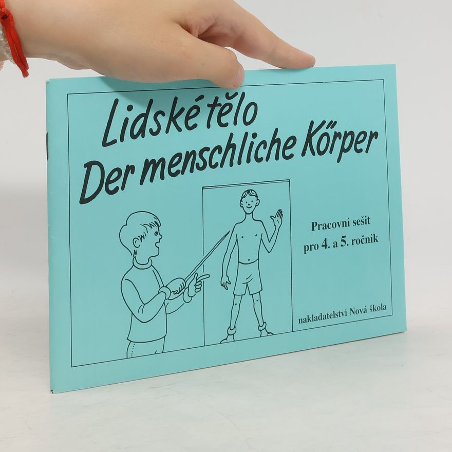 Kolektiv autorů Lidské tělo: Der menschliche Körper: Pracovní sešit pro 4. a 5. ročník