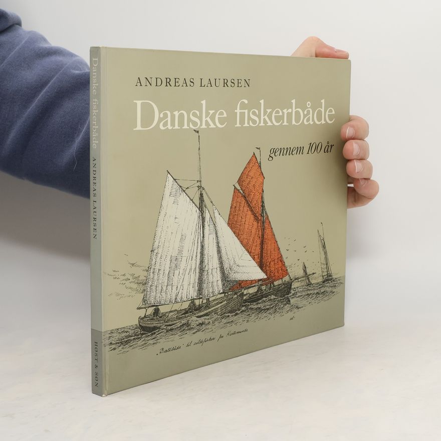 Andreas Laursen Danske fiskerbåde gennem 100 år