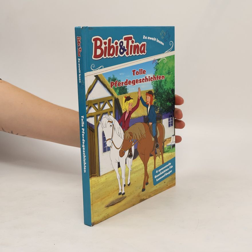 Autorenkollektiv Bibi & Tina. Tolle Pferdegeschichten