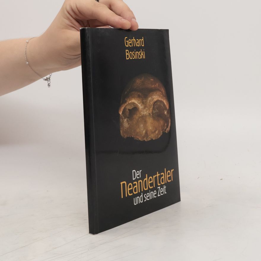 Gerhard Bosinski Der Neandertaler und seine Zeit