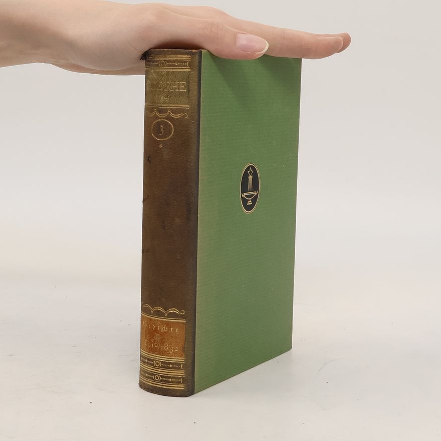 Johann Wolfgang von Goethe Goethes sämtliche Werke. Gedichte dritter Band