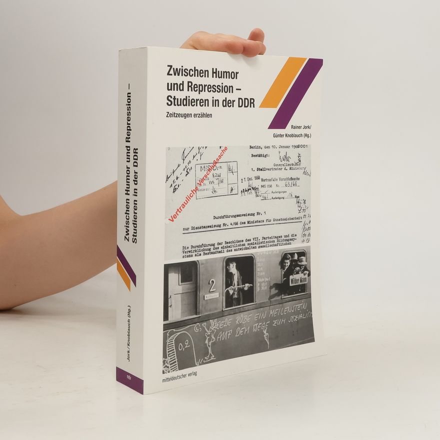 Rainer Jork Zwischen Humor und Repression - studieren in der DDR