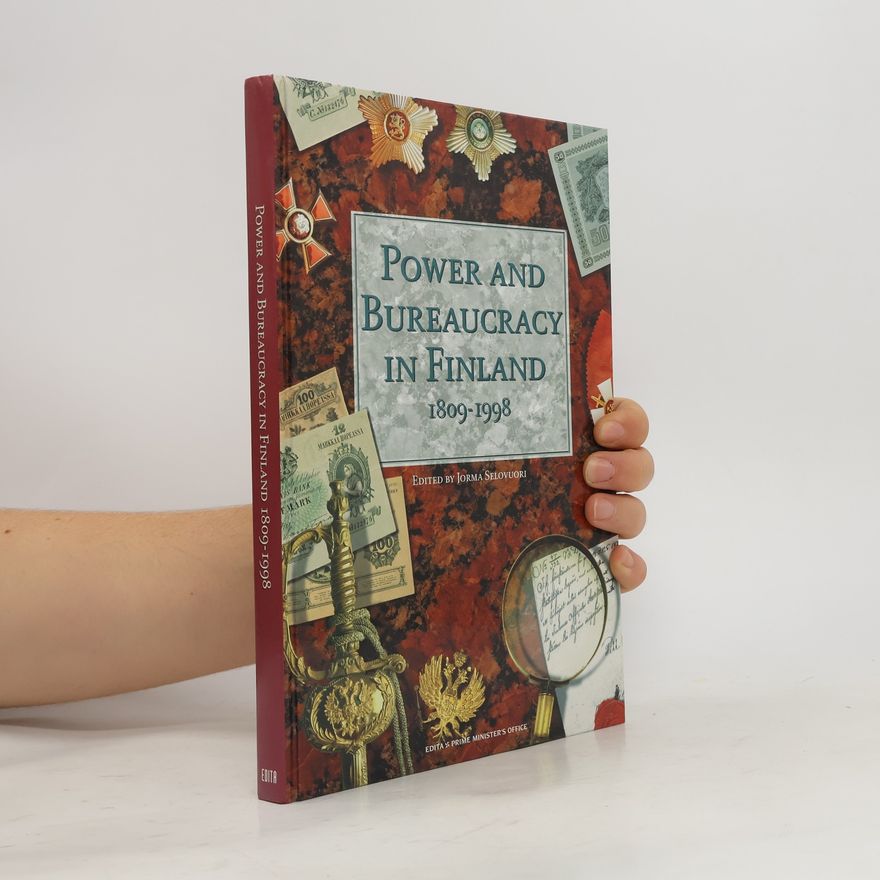 Jorma Selovuori Power and Bureaucracy in Finland, 1809-1998