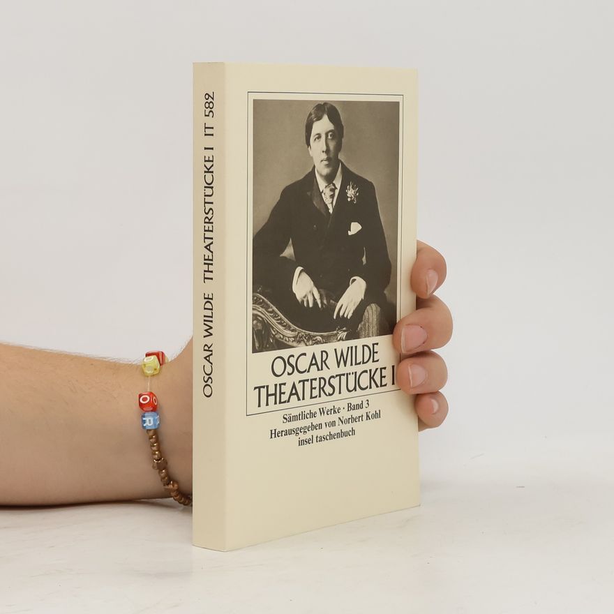 Oscar Wilde Sämtliche Werke 3. Theaterstücke I.