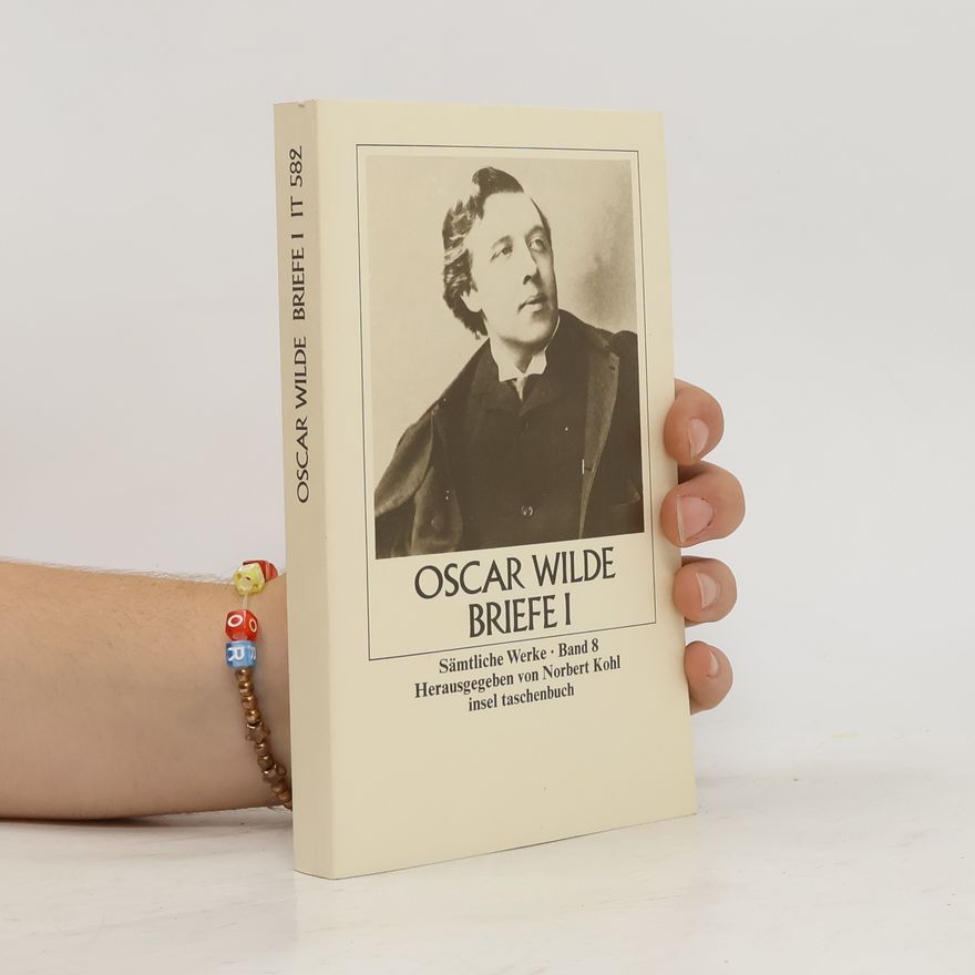 Oscar Wilde Oscar Wilde. Briefe I