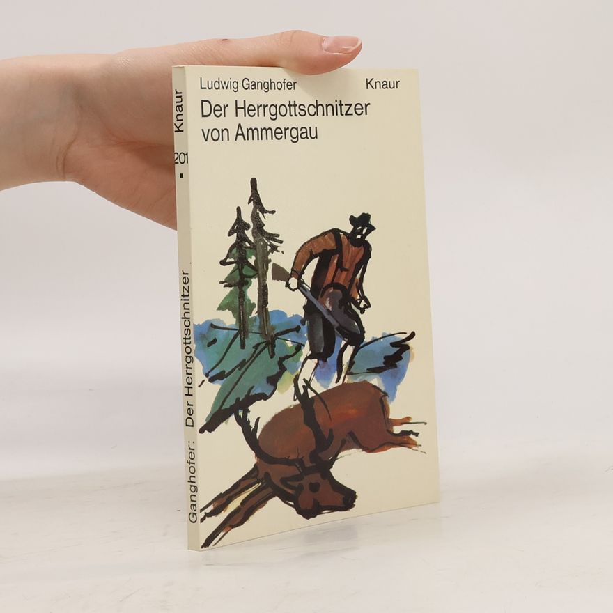 Ludwig Ganghofer Der Herrgottschnitzer von Ammergau