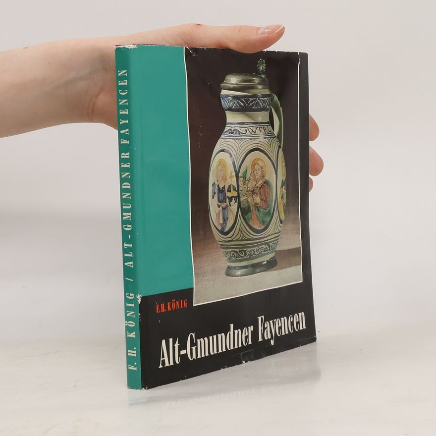 F. H. Köng Alt-Gmundner Fayencen