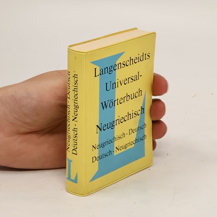Autorenkollektiv Langenscheidts Universal-Wörterbuch Neugriechische. Neugriechische-Deutsch. Deutsch-Neugriechische