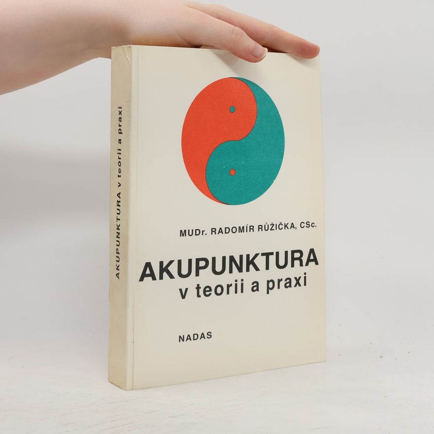 Radomír Růžička Akupunktura v teorii a praxi