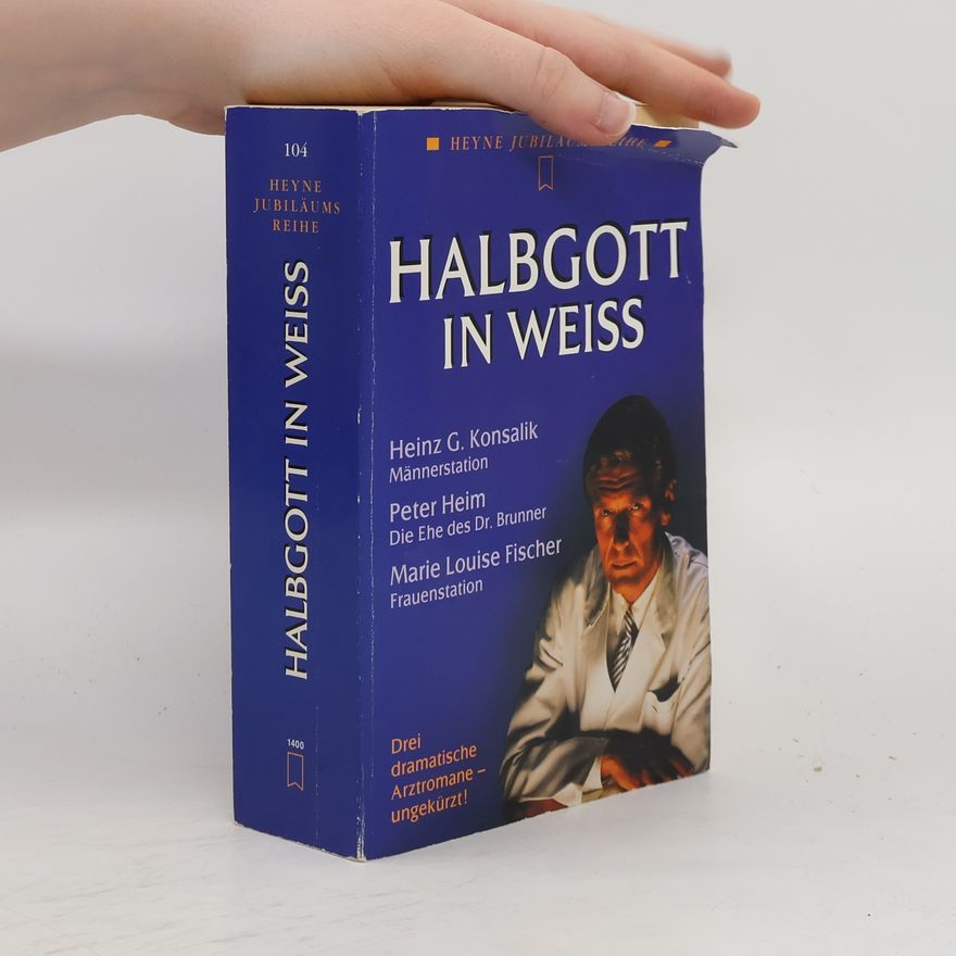 Heinz Günther Konsalik Halbgott in Weiss