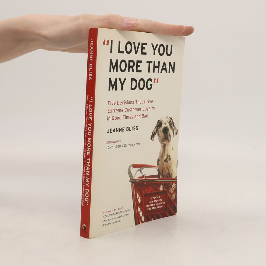 Jeanne Bliss "I Love You More Than My Dog"