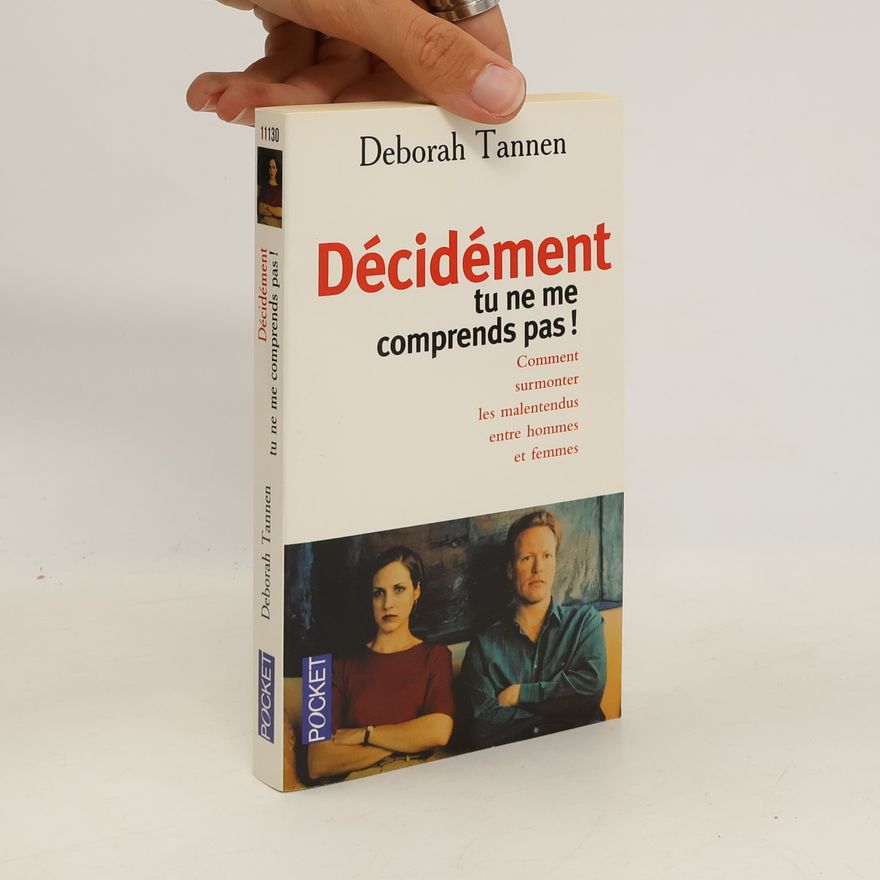 Deborah Tannen Décidement tu ne me comprends pas !
