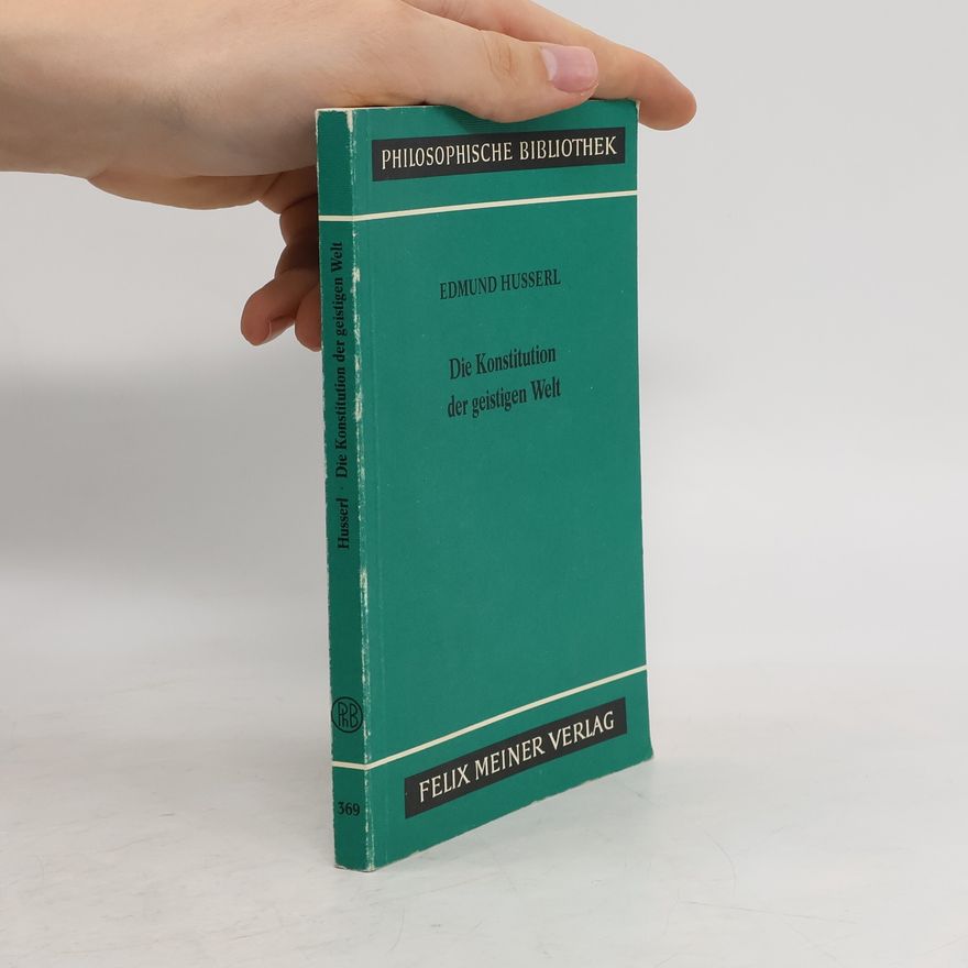 Edmund Husserl Die Konstitution der geistigen Welt