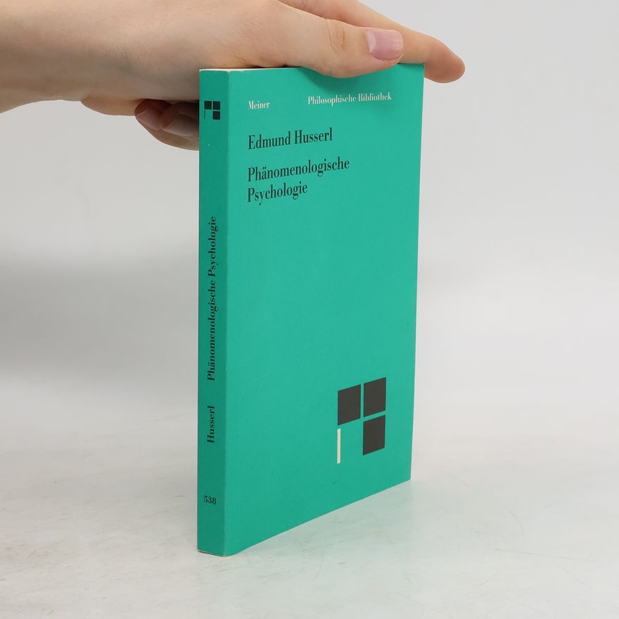 Edmund Husserl Phänomenologische Psychologie
