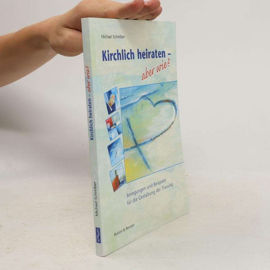 Michael Schreiber Kirchlich heiraten - aber wie?
